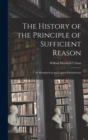 The History of the Principle of Sufficient Reason : Its Metaphysical and Logical Formulations - Book