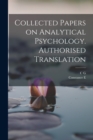 Collected Papers on Analytical Psychology. Authorised Translation - Book