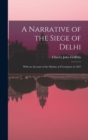 A Narrative of the Siege of Delhi : With an Account of the Mutiny at Ferozepore in 1857 - Book