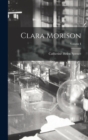 Clara Morison; Volume I - Book
