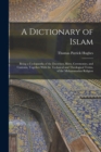 A Dictionary of Islam; Being a Cyclopaedia of the Doctrines, Rites, Ceremonies, and Customs, Together With the Technical and Theological Terms, of the Muhammadan Religion - Book