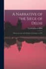 A Narrative of the Siege of Delhi : With an Account of the Mutiny at Ferozepore in 1857 - Book