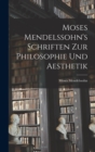 Moses Mendelssohn's Schriften zur Philosophie und Aesthetik - Book