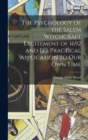 The Psychology of the Salem Witchcraft Excitement of 1692 and It's Practical Application to Our Own Time - Book