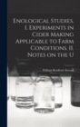 Enological Studies. I. Experiments in Cider Making Applicable to Farm Conditions. II. Notes on the U - Book