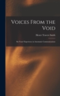 Voices From the Void : Six Years' Experience in Automatic Communications - Book
