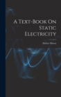 A Text-Book On Static Electricity - Book