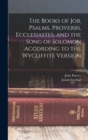 The Books of Job, Psalms, Proverbs, Ecclesiastes, and the Song of Solomon According to the Wycliffite Version - Book