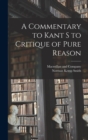 A Commentary to Kant s to Critique of Pure Reason - Book