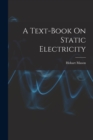 A Text-Book On Static Electricity - Book