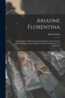 Ariadne Florentina : The Technics of Metal Engraving. Designs in the German Schools of Engraving. Designs in the Florentine Schools of Engraving - Book