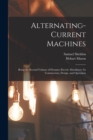 Alternating-Current Machines : Being the Second Volume of Dynamo Electric Machinery; Its Construction, Design, and Operation - Book