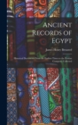 Ancient Records of Egypt; Historical Documents From the Earliest Times to the Persian Conquest, Collected - Book