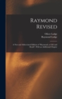 Raymond Revised : A new and Abbreviated Edition of "Raymond, or Life and Death", With an Additional Chapter - Book