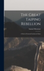 The Great Taiping Rebellion : A Story of General Gordon in China - Book