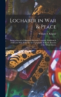 Lochaber in War & Peace : Being a Record of Historical Incidents, Legends, Traditions & Folk-Lore With Notes On the Topography & Scenic Beauties of the Whole District - Book
