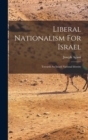 Liberal Nationalism For Israel : Towards An Israeli National Identity - Book