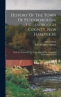 History Of The Town Of Peterborough, Hillsborough County, New Hampshire : With The Report Of The Proceedings At The Centennial Celebration In 1839 - Book
