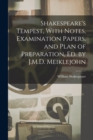 Shakespeare's Tempest, With Notes, Examination Papers, and Plan of Preparation, Ed. by J.M.D. Meiklejohn - Book