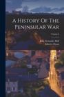 A History Of The Peninsular War; Volume 6 - Book