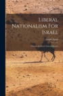 Liberal Nationalism For Israel : Towards An Israeli National Identity - Book