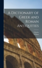 A Dictionary of Greek and Roman Antiquities - Book