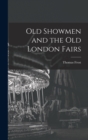 Old Showmen and the Old London Fairs - Book