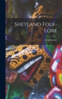 Shetland Folk-Lore - Book