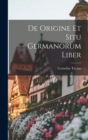 De Origine et Situ Germanorum Liber - Book