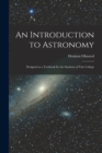 An Introduction to Astronomy : Designed as a Textbook for the Students of Yale College - Book