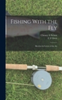 Fishing With the Fly : Sketches by Lovers of the Art - Book