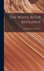 The White River Badlands - Book