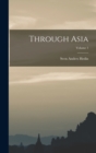 Through Asia; Volume 1 - Book
