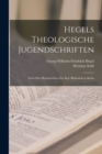 Hegels Theologische Jugendschriften : Nach Den Handschriften Der Kgl. Bibliothek in Berlin - Book