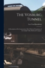 The Vosburg Tunnel : A Description of Its Construction. Pub. With the Permission of the Lehigh Valley Railroad Company - Book