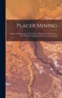 Placer Mining; Surface Arrangements at Ore Mines; Preliminary Operations; Ore Mining; Supporting Excavations; Assaying - Book