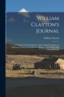 William Clayton's Journal : A Daily Record of the Journey of the Original Company of "Mormon" Pioneers From Nauvoo, Illinois, to the Valley of the Great Salt Lake - Book