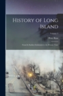 History of Long Island : From Its Earliest Settlement to the Present Time; Volume 3 - Book