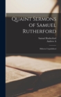 Quaint Sermons of Samuel Rutherford : Hitherto Unpublished - Book