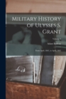 Military History of Ulysses S. Grant : From April, 1861, to April, 1865; Volume 3 - Book