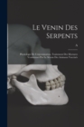 Le venin des serpents : Physiologie de l'envenimation, traitement des morsures venimeuses par le serum des animaux vaccines - Book