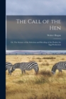 The Call of the hen; or, The Science of the Selection and Breeding of the Poultry for Egg-production - Book