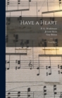 Have a Heart : Vocal Score - Book