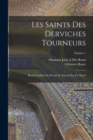 Les saints des derviches tourneurs; recits traduits du persan et annotes par Cl. Huart; Volume 1 - Book