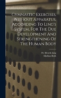 Gymnastic Exercises, Without Apparatus, According To Ling's System, For The Due Development And Strengthening Of The Human Body - Book