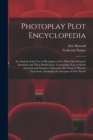 Photoplay Plot Encyclopedia; an Analysis of the use in Photoplays of the Thirty-six Dramatic Situations and Their Subdivisions. Containing a List of all the Fundamental Dramatic Material to be Found i - Book