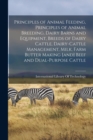 Principles of Animal Feeding, Principles of Animal Breeding, Dairy Barns and Equipment, Breeds of Dairy Cattle, Dairy-cattle Management, Milk, Farm Butter Making [and] Beef and Dual-purpose Cattle - Book