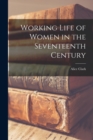 Working Life of Women in the Seventeenth Century - Book