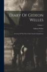 Diary Of Gideon Welles : Secretary Of The Navy Under Lincoln And Johnson; Volume 1 - Book