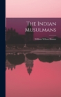 The Indian Musulmans - Book
